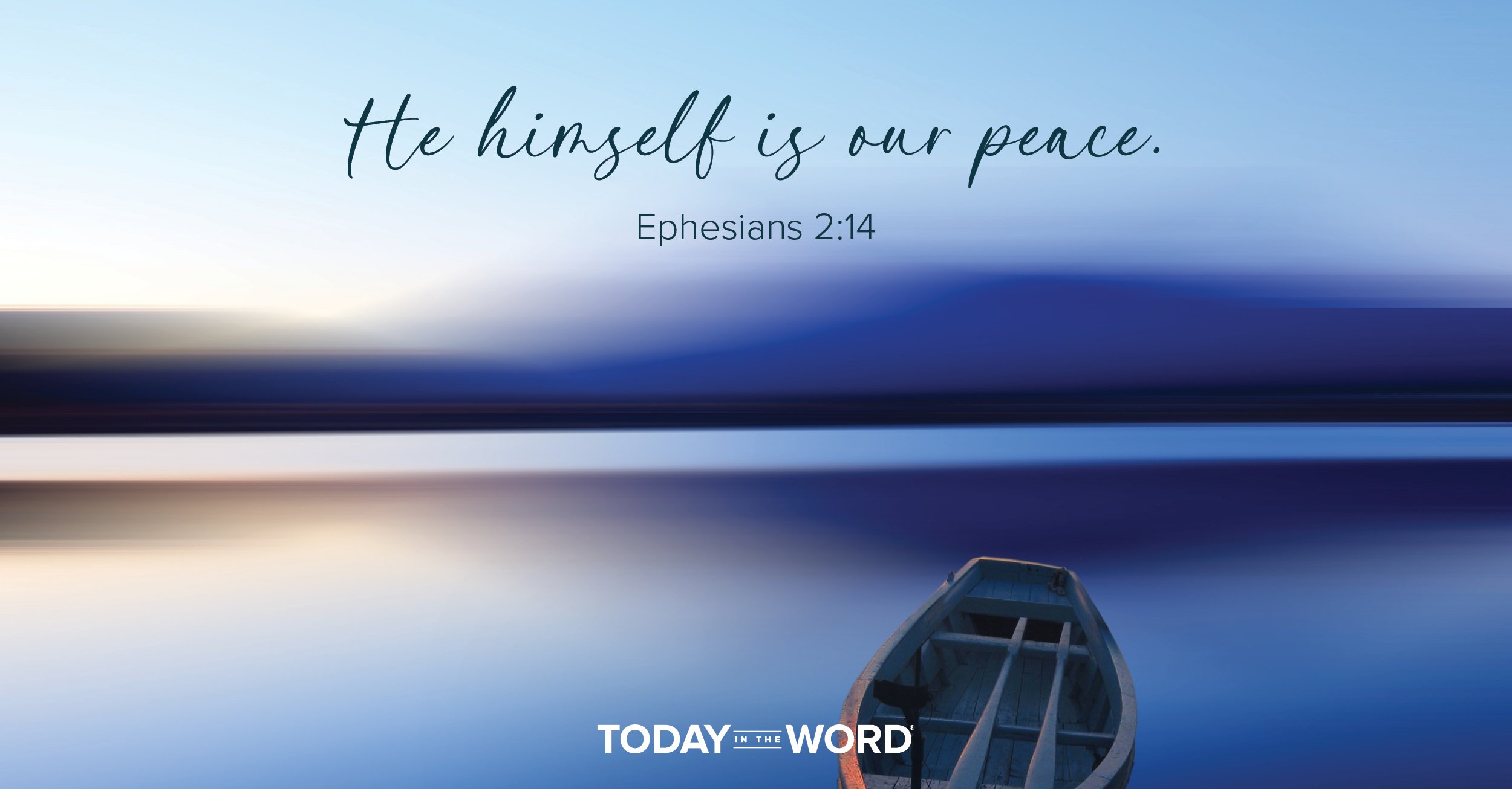 Daily Devotional Bible Verse | Ephesians 2:14 He himself is our peace.