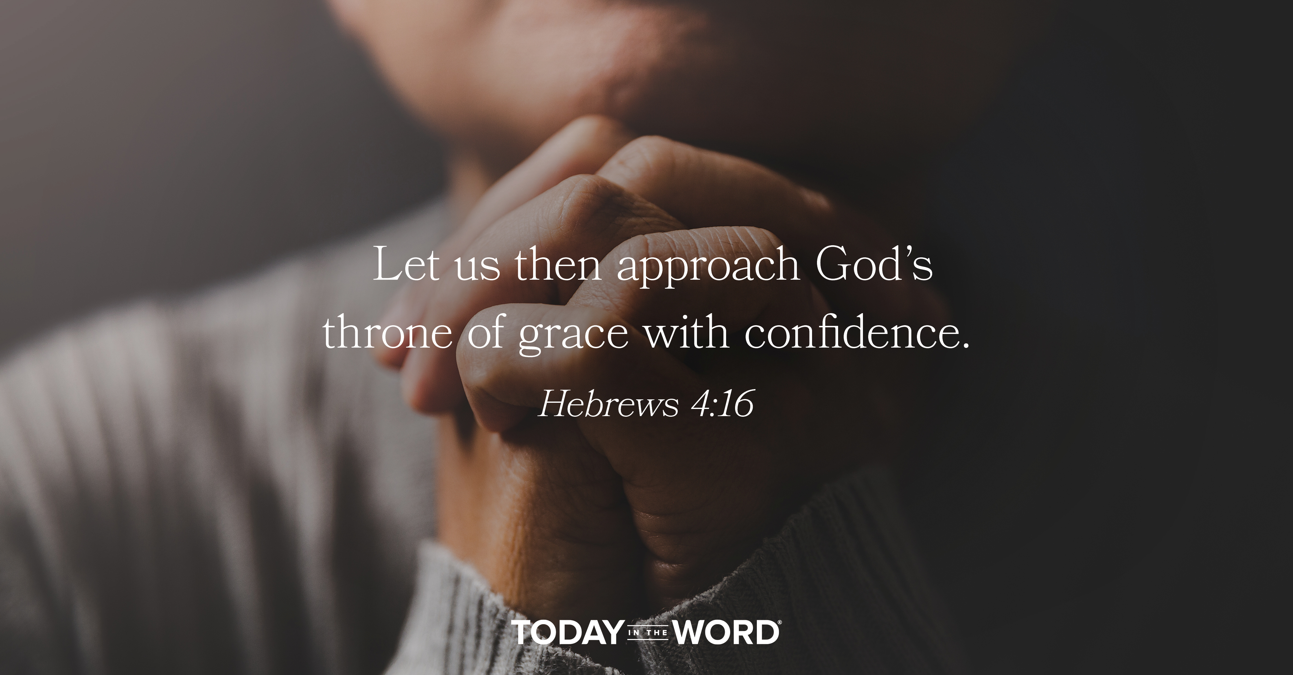 Daily Devotional Bible Verse | Hebrews 4:16 Let us then approach God's throne of grace with confidence.