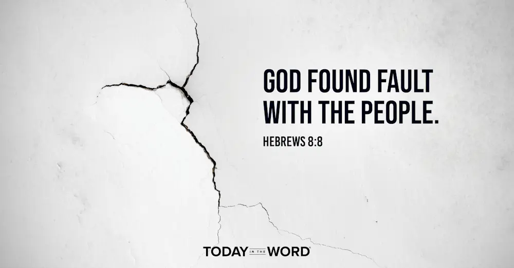 Daily Devotional Bible Verse | Hebrews 8:8 God found fault with the people.