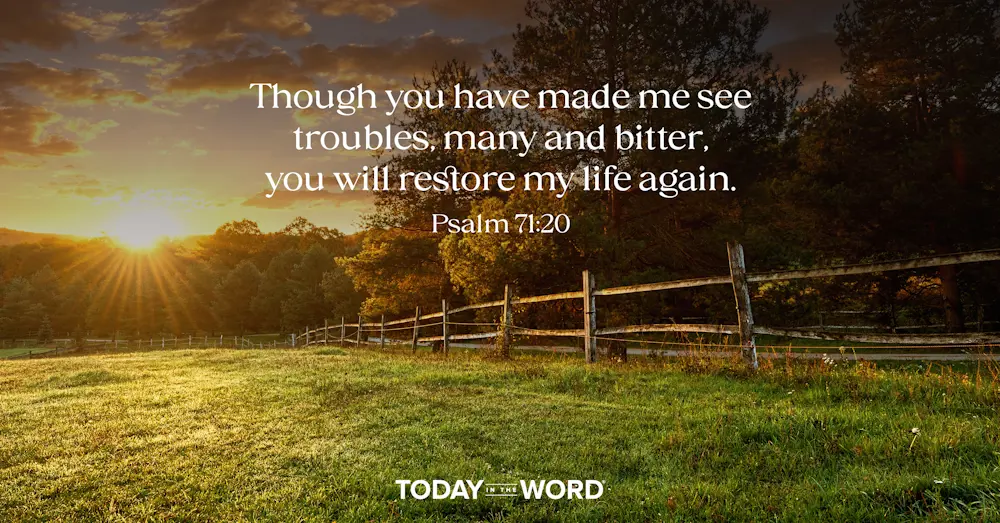 Daily devotional Bible verse: Psalm 71:20 Though you have made me see troubles, many and bitter, you will restore my life again | Sunrise over a grassy field.